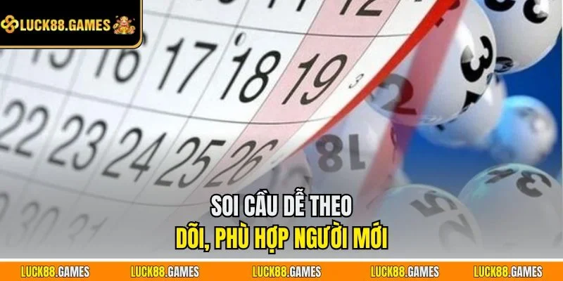 Soi cầu dễ theo dõi, phù hợp người mới